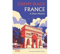 Jeremy Black France: A Short History (Tascabile)