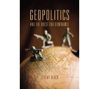 Jeremy Black Geopolitics and the Quest for Dominance (Copertina rigida)
