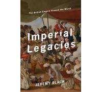 Jeremy Black Imperial Legacies (Copertina rigida)
