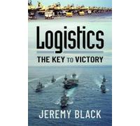 Jeremy Black Logistics: The Key to Victory (Copertina rigida)