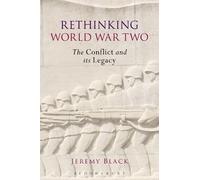 Jeremy Black Rethinking World War Two (Tascabile)