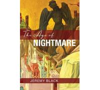Jeremy Black The Age of Nightmare (Tascabile)