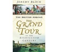 Jeremy Black The Grand Tour in the Eighteenth Century (Tascabile)