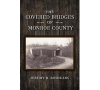 Jeremy Boshears The Covered Bridges of Monroe County (Tascabile)