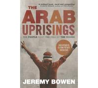Jeremy Bowen The Arab Uprisings (Tascabile)