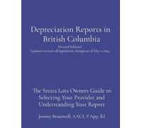 Depreciation Reports in British Columbia: The Strata Lots Owners Guide to Selecting Your Provider and Understanding Your Report