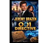 Jeremy Brazen and The 001 Directive