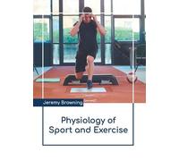 Jeremy Browning Physiology of Sport and Exercise (Copertina rigida)