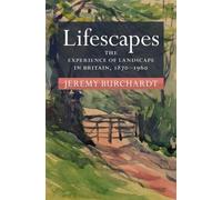 Jeremy Burchardt Lifescapes (Copertina rigida) Modern British Histories