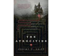 Jeremy C. Shipp The Atrocities (Tascabile)