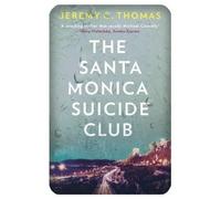 Jeremy C. Thomas The Santa Monica Suicide Club (Tascabile)