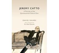 Jeremy Catto: A Portrait of the Quintessential Oxford Don