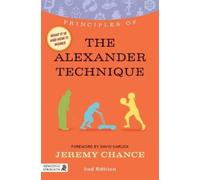 Jeremy Chance Principles of the Alexander Technique (Tascabile)