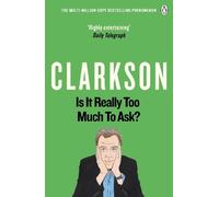 Is It Really Too Much To Ask?: The World According to Clarkson Volume 5 [Lingua Inglese]