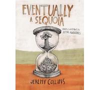 Jeremy Collins Eventually a Sequoia (Copertina rigida)