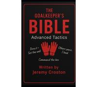 Jeremy Croston The Goalkeeper's Bible (Tascabile) Goalkeeper's Bible
