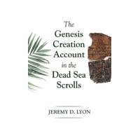 Jeremy D Lyon The Genesis Creation Account in the Dead Sea Scrolls (Tascabile)