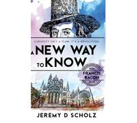 Jeremy D Scholz A New Way To Know (Copertina rigida)