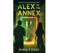 Jeremy D Scholz Alex in the Annex (Copertina rigida)