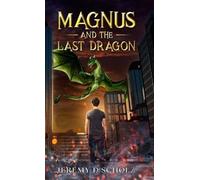 Jeremy D Scholz Magnus and the Last Dragon (Copertina rigida)