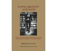 Jeremy D Yunt Love, Gravity, and God (Tascabile)