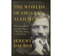Jeremy Dauber The Worlds of Sholem Aleichem (Copertina rigida)