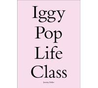 Jeremy Deller Iggy Pop Life Class (Tascabile)