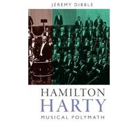 Jeremy Dibble Hamilton Harty (Copertina rigida) Music in Britain, 1600-2000