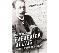 Jeremy Dibble The Music of Frederick Delius (Copertina rigida)