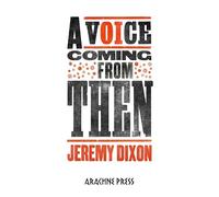 Jeremy Dixon A Voice Coming from Then (Tascabile)