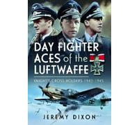 Jeremy Dixon Day Fighter Aces of the Luftwaffe (Copertina rigida)