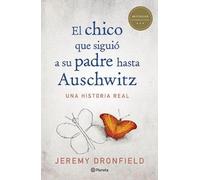 Jeremy Dronfield El Chico Que Siguió a Su Padre Hasta Auschwitz (Tascabile)