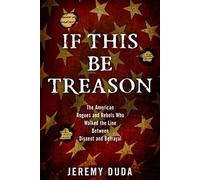 Jeremy Duda If This Be Treason (Copertina rigida)