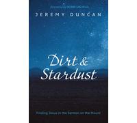 Jeremy Duncan Dirt and Stardust (Tascabile)