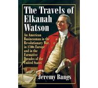 Jeremy Dupertuis Bangs The Travels of Elkanah Watson (Tascabile)