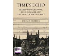 Jeremy Eichler Time's Echo (Copertina rigida)