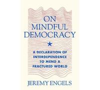 Jeremy Engels On Mindful Democracy (Tascabile)