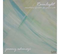 Jeremy Eskenazi Rainlight: Evocations of Water for Piano Solo (CD) Album