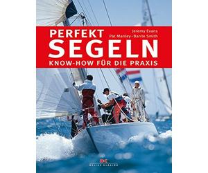 Jeremy Evans Pat Manley Barr Perfekt segeln: Know-how für di (Copertina rigida)
