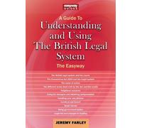 Jeremy Farley Understanding and Using the British Legal System (Tascabile)