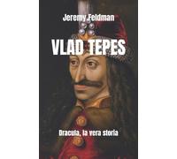 Jeremy Feldman Vlad Tepes (Tascabile) I Signori Della Guerra