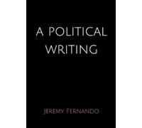 Jeremy Fernando A political writing (Tascabile)