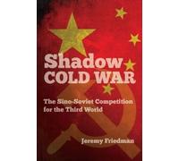 Jeremy Friedman Shadow Cold War (Tascabile) New Cold War History