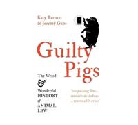 Jeremy Gans Katy Guilty Pigs: The Weird and Wonderful History of An (Tascabile)