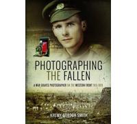 Jeremy Gordon-Smith Photographing the Fallen (Copertina rigida)