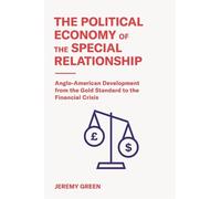 Jeremy Green The Political Economy of the Special Relationshi (Copertina rigida)