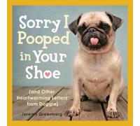 Jeremy Greenber Sorry I Pooped in Your Shoe (and Other Heartwarming (Tascabile)