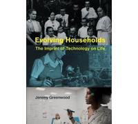 Jeremy Greenwood Evolving Households (Copertina rigida) MIT Press
