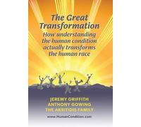 Jeremy Griffith Anthony Gowing Akritidis The Great Transformation (Tascabile)
