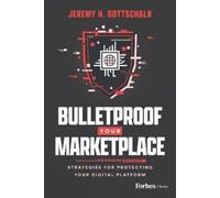 Jeremy H. Gottschalk Bulletproof Your Marketplace (Tascabile)